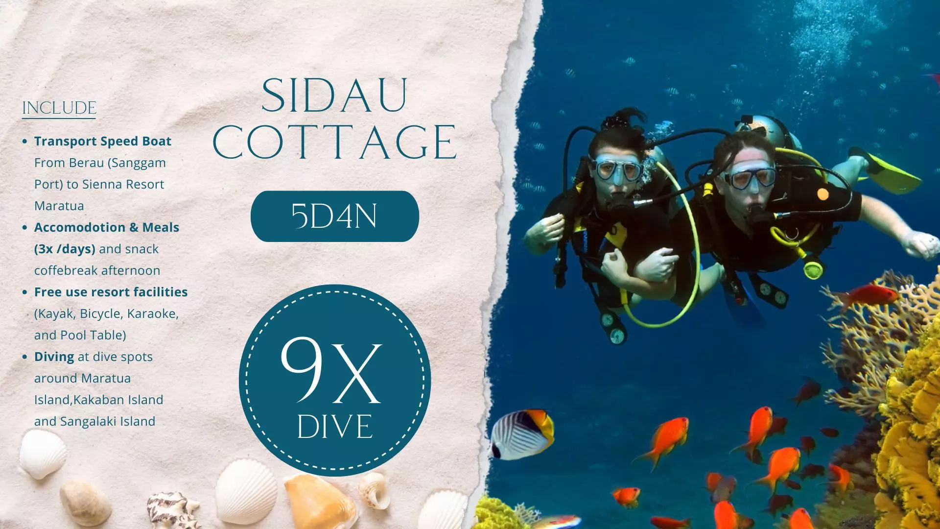 Sidau Cottage 5D4N 9x Dive