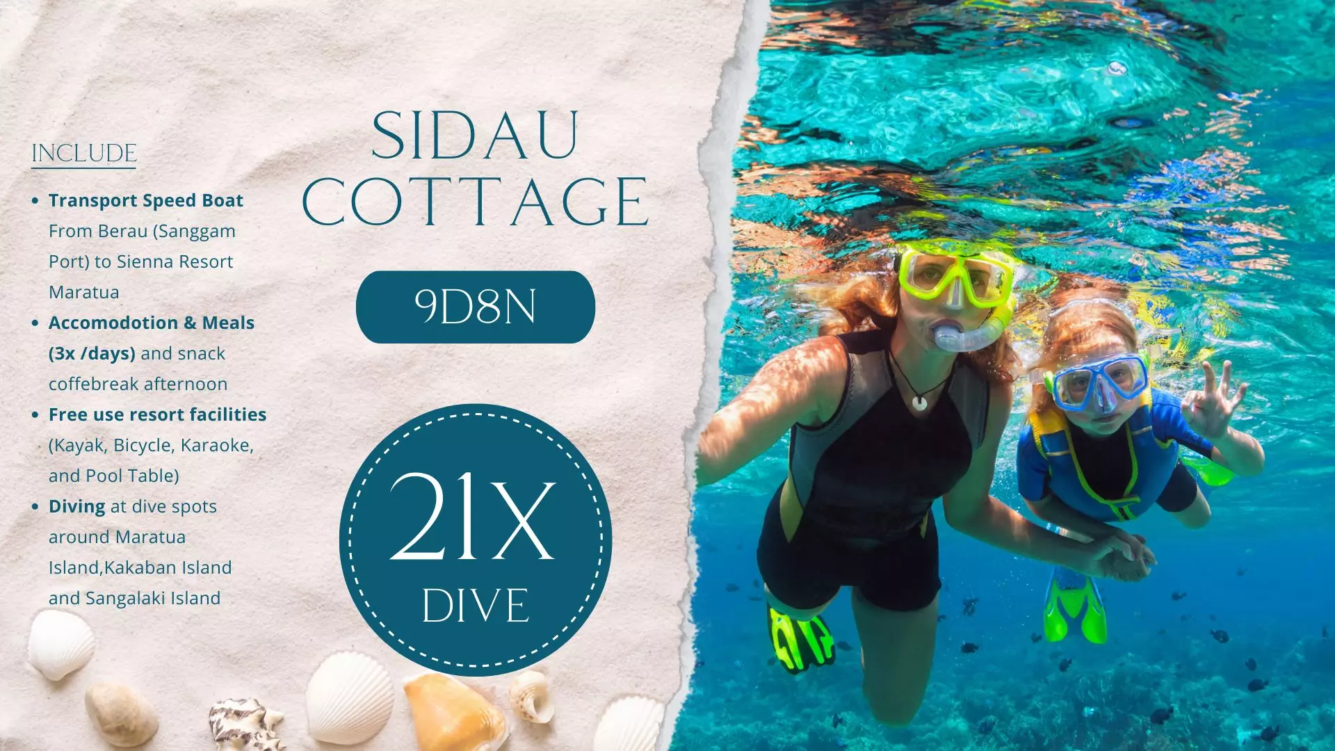 Sidau Cottage 9D8N 21x Dive